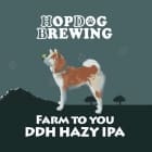HOPDOG FaRM to YOU DDH Hazy IPA